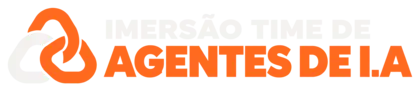 Imersão Time de Agentes de I.A